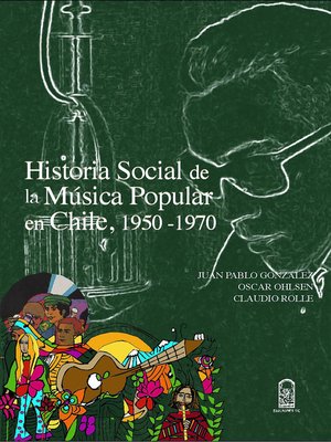 cover image of Historia social de la música popular en Chile, 1950- 1970